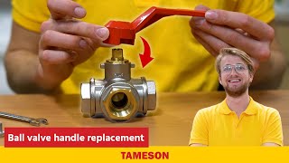 How to replace a ball valve handle  Tameson [upl. by Schnurr]