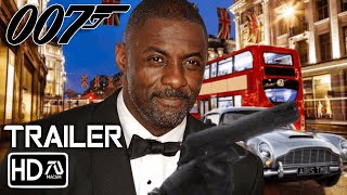 BOND 26 NEW 007 Trailer 2 HD Idris Elba  New James Bond quotForever and a Dayquot  Fan Made [upl. by Adrien]