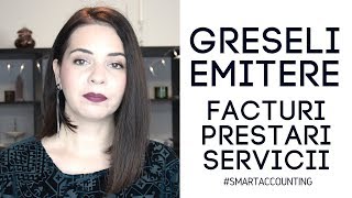 Emitere facturi prestari servicii  Top 3 greseli [upl. by Llenrahc]