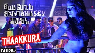 Thaakkura Full Song Audio  Thittam Poattu Thirudura Kootam  Kayal Radhakrishnan Satna [upl. by Tiphanie990]