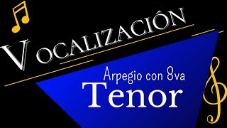 Vocalizacion Tenor  Arpegio con 8va [upl. by Steep887]