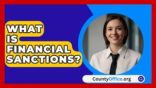 What Is Financial Sanctions  CountyOfficeorg [upl. by February]