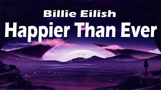 Billie Eilish  Happier Than Ever Lyrics [upl. by Onabru844]