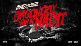 Gunz For Hire  Ongedierte van de Nacht OUT NOW [upl. by Nolan]