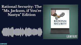 Rational Security The “Ms Jackson if You’re Nastya” Edition [upl. by Aerdnak]