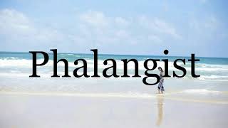 How To Pronounce Phalangist🌈🌈🌈🌈🌈🌈Pronunciation Of Phalangist [upl. by Aldwin745]