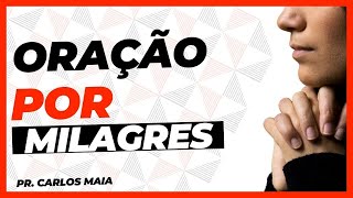 Oração por milagres  Sextafeira  Pr Carlos Maia [upl. by Rannug]