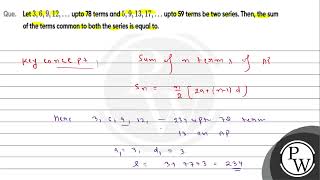 Let \36912 \ldots\ upto 78 terms and \591317 \ldots\ upto 59 terms be two series The [upl. by Pitzer]