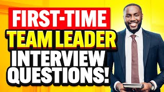 7 TEAM LEADER Interview Questions and Answers PASS GUARANTEED [upl. by Adrea90]