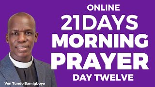 ANNUAL 21 DAYS ONLINE MORNING PRAYER DAY TWELVE  CCDM GLOBAL  WAKATI ITUSILE  VEN TUNDE BA… [upl. by Chaiken105]