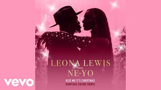 Leona Lewis  Kiss Me Its Christmas Rampage Sound Remix  Official Audio ft NeYo [upl. by Tamarra]