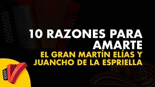 10 Razones Para Amarte El Gran Martín Elías Y Juancho De La Espriella  Video Letra [upl. by Jennica891]