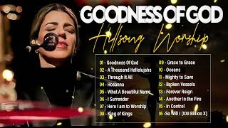 Special Hillsong Worship Songs Playlist 2024  Goodness Of God  Best Praise And Worship 191 [upl. by Hagile528]