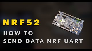 NRF52 in 2 Minutes How to send data using UART [upl. by Amiarom]