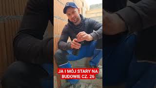 JA I MÓJ STARY NA BUDOWIE CZ 26 funnyshorts bricklayer śmieszne funnyvideo trending humor [upl. by Nyliuqcaj]