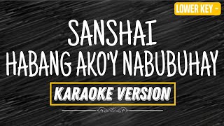 HABANG AKOY NABUBUHAY  SANSHAI KARAOKE VERSION MALE KEY [upl. by Evvy]