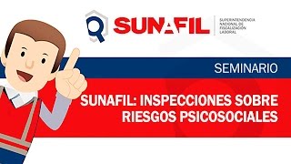 Seminario quotSunafil Inspecciones sobre riesgos psicosocialesquot [upl. by Neelyar]