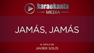 Karaokanta  Javier Solís  Jamás jamás [upl. by Philippine]