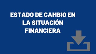 Estado de cambio en la situación financiera Origen y aplicación de fondos FLUJO DE EFECTIVO [upl. by Stulin]