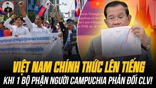 VIỆT NAM CHÍNH THỨC LÊN TIẾNG SAU KHI 1 BỘ PHẬN NGƯỜI CAMPUCHIA PHẢN ĐỐI CLV [upl. by Farrish]