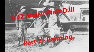 Roden 132 Pfalz DIII Part 2  Painting [upl. by Airtemak]