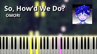 So How’d We Do  OMORI OST Piano Tutorial [upl. by Nilyarg]