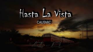 Causmic  Hasta La Vista [upl. by Valencia]