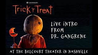 Trick r treat Live Intro from Dr Gangrene [upl. by Corder758]