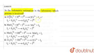 In the iodometric estimation in the laboratory which process is involved [upl. by Meghan]