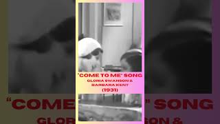 COME TO ME SONG SHORT 1931 vintagesong GloriaSwanson BarbaraKent [upl. by Arutak]