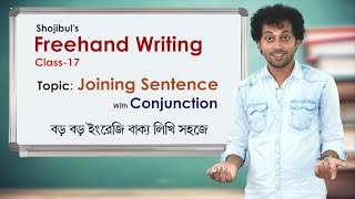 Shojibuls Freehand Writing  17  How to join Sentences with Conjunctions  Shojibuls English Care [upl. by Araic454]