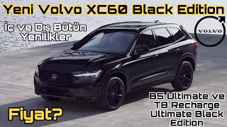 Yeni Volvo XC60 Black Edition Fiyat B5 Ultimate ve T8 Recharge Ultimate Black Edition Yenilikler [upl. by Ynafetse]