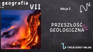 Geografia klasa 7 Lekcja 2  Przeszłość geologiczna [upl. by Wales557]