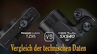 Panasonic Lumix TZ95 vs Canon PowerShot SX540 HS Ein Vergleich der technischen Daten [upl. by Annmaria]