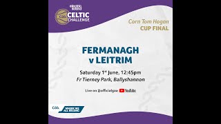 Fermanagh vs Leitrim  Electric Ireland GAA Celtic Challenge Corn Tom Hogan Final 2024 🏆 [upl. by Crofoot]