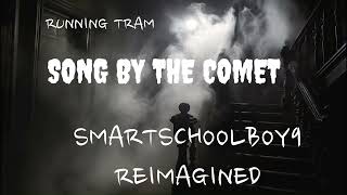 Running Tram  Smartschoolboy9  Song by The Comet [upl. by Eedyaj]