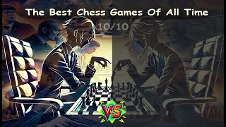 Immortal 10 Chess Games [upl. by Nancie]