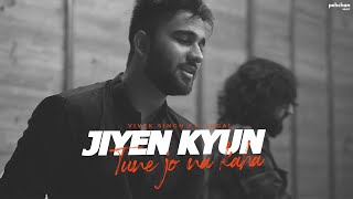 Jiyein Kyun  Tune Jo Na Kaha  Vivek Singh amp Jugal  Cover [upl. by Nagyam]