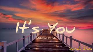 Milissa Grande  It’s You lyrics [upl. by Stanfill]