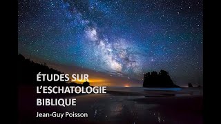 Chapitre 10  Études sur leschatologie biblique [upl. by Neelia1]