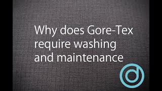 Why does GORETEX require washing and maintenance [upl. by Nirehs]