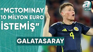 Murat Özbostan quotScott McTominay Galatasaraydan 10 Milyon Euro İstemişquot  A Spor  Spor Gündemi [upl. by Perce]