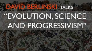 David Berlinski on the link between Evolution Science and Progressivism [upl. by Eiuol]