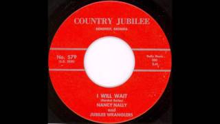 Nancy Nally  I Will Wait [upl. by Annatnas835]