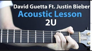 David Guetta Ft Justin Bieber  2U Acoustic Guitar Lesson [upl. by Nadnarb198]