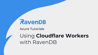 Using Cloudflare Workers with RavenDB  RavenDB Tutorial [upl. by Eelirrem]