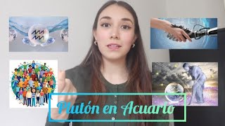 Plutón en Acuario ♒💫 Una nueva etapa para la humanidad [upl. by Ecinna]