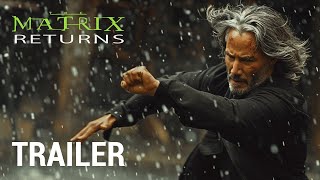 The Matrix 5 Returns 2025  First Trailer  Keanu Reeves [upl. by Ear]