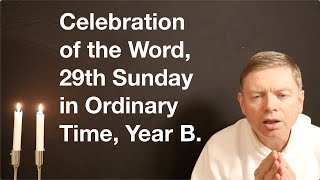 Celebration of the Word 29th Sunday in Ordinary Time Year B [upl. by Ahsirk]