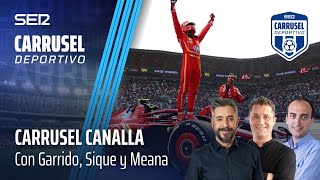 CARRUSEL CANALLA LA RESACA DEL CLÁSICO Y EL TRIUNFO DE SAINZ EN MÉXICO 271024 [upl. by Yuu]